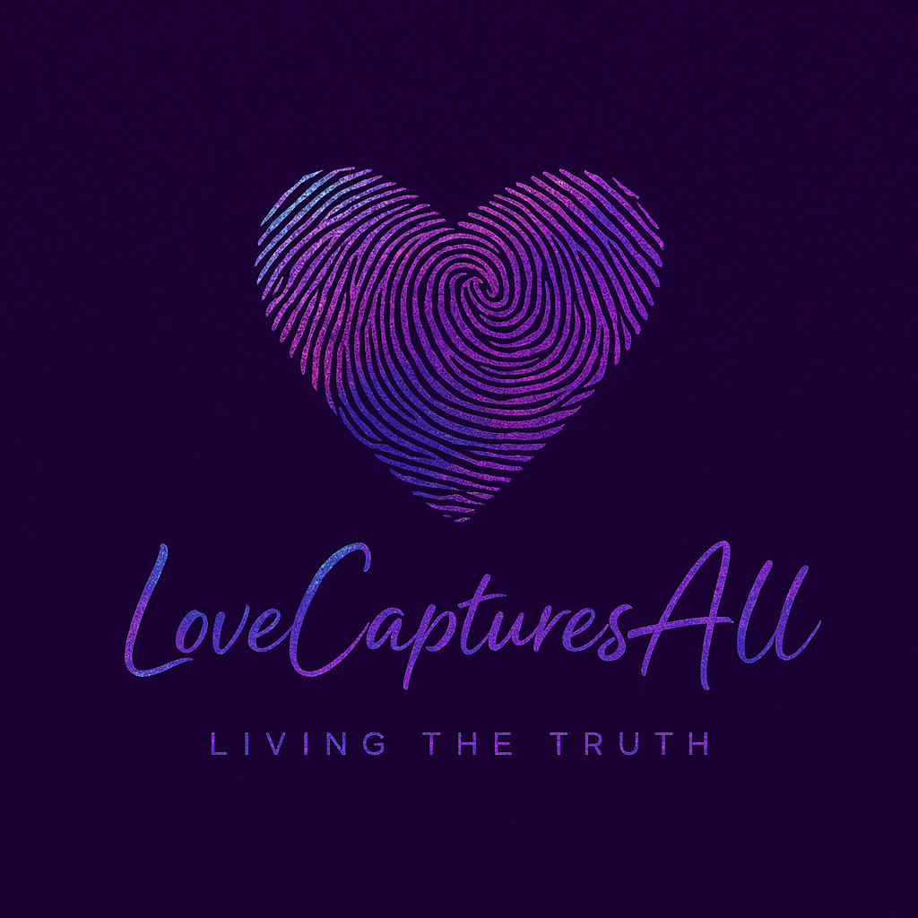 LoveCapturesAll "Living The Truth"